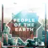 People Of The Earth - We Are the People of the Earth